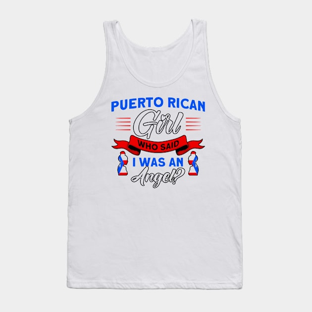 Puerto Rican Girl I Was An Angel Purto Rican Roots Tank Top by Toeffishirts